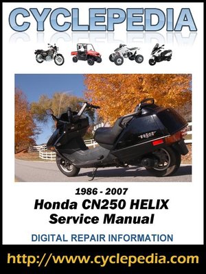 Honda CN250 Helix 1986-2007 Service Manual - Media On Demand
